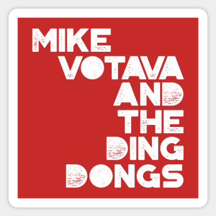 Mike Votava And The Ding Dongs - BIG Sticker